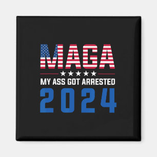 My Got Arrested 2024 Funny Anti-trump Democrat Gag Magnet