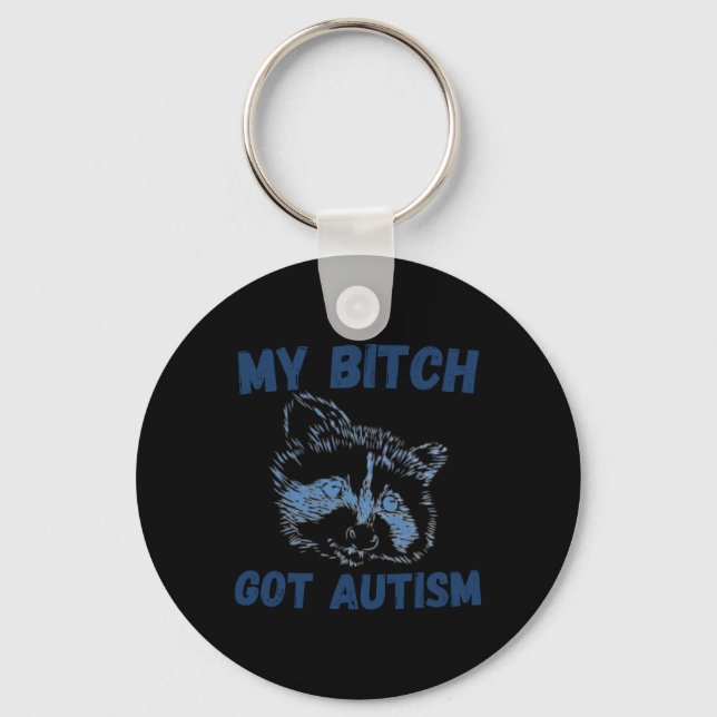 My Got Autism Funny Saying Meme  Key Ring (Front)