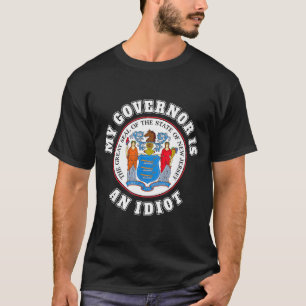 My Governor Is An Idiot Funny New Jersey Tees 