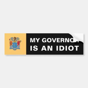 My Governor Is An Idiot - New Jersey Bumper Sticker
