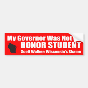 My Governor Was Not an Honour Student Bumper Sticker