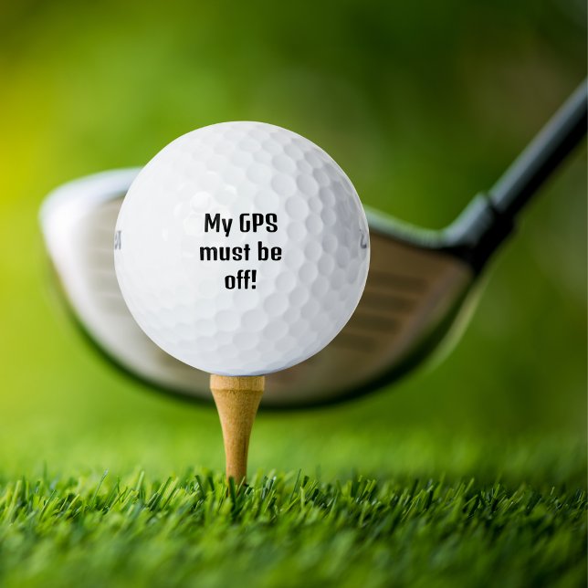 My GPS must be off!, Funny,Personalised Golf Balls (Creator Uploaded)