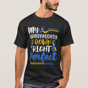 My Granddaughter Down Right Perfect Down Syndrome  T-Shirt