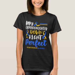 My Granddaughter Down Right Perfect Down Syndrome T-Shirt