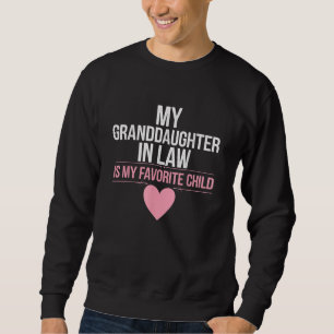 My Granddaughter In Law Is My Favourite Child Sweatshirt