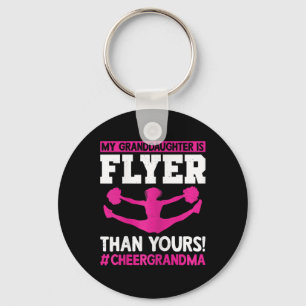 My Granddaughter Is Flyer Than Yours Cheer Grandma Key Ring