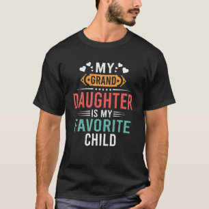 My Granddaughter Is My Favourite Child Funny Fathe T-Shirt