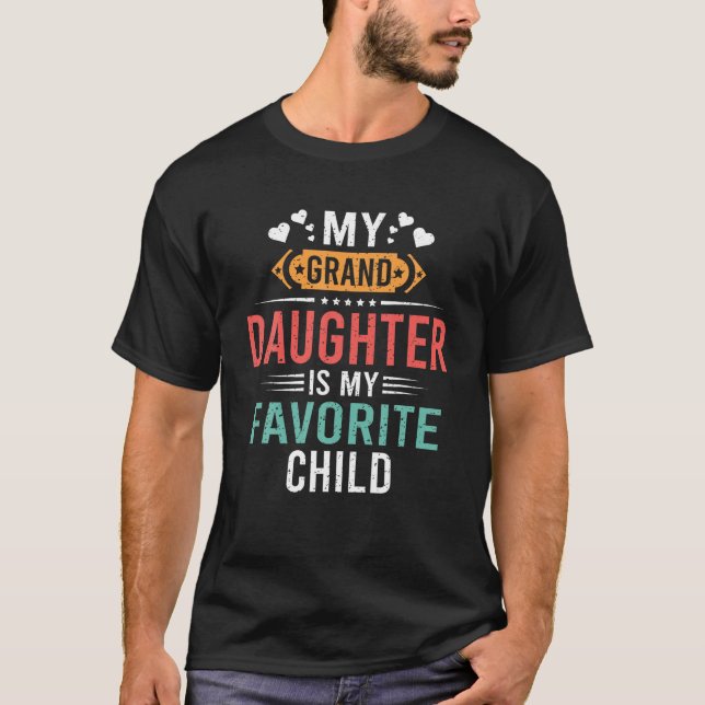 My Granddaughter Is My Favourite Child Funny Fathe T-Shirt (Front)