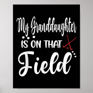My Granddaughter Is On That Field Hockey Grandma Poster