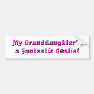 My Granddaughter's a Fantastic Goalie!+Puck Bumper Sticker