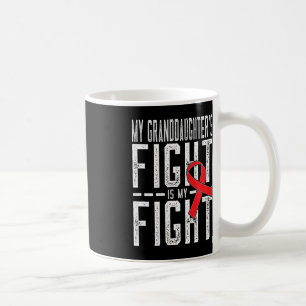 My Granddaughter's Fight is My Fight Blood Cancer  Coffee Mug