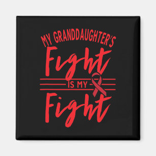 My Granddaughter's Fight Is My Fight Blood Cancer  Magnet