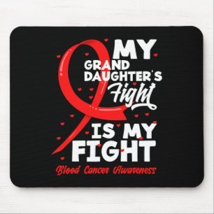 My Granddaughter's Fight Is My Fight Blood Cancer  Mouse Pad