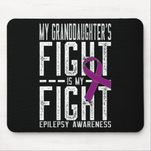 My Granddaughter's Fight Is My Fight Epilepsy Awar Mouse Pad