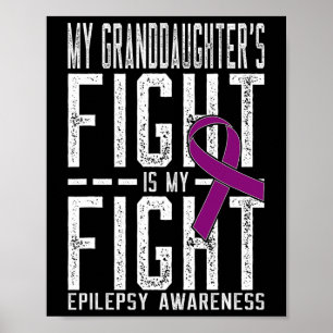 My Granddaughter's Fight Is My Fight Epilepsy Awar Poster