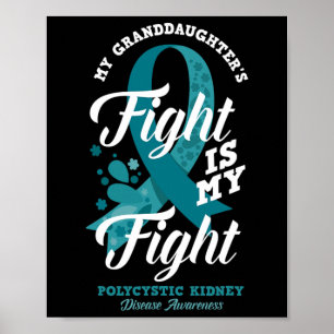 My Granddaughter's Fight Is My Fight Pkd Awareness Poster