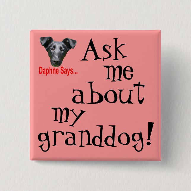 My Granddog? 15 Cm Square Badge (Front)