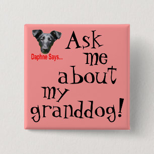 My Granddog? 15 Cm Square Badge