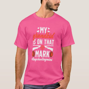 My Grandkid Is On That Mark Trap Shooting Mimi Gra T-Shirt