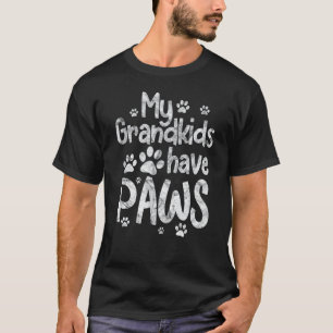 My Grandkids Have Paws Funny Dog Cat Grandma Grand T-Shirt