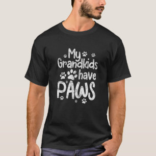 My Grandkids Have Paws Funny Dog Cat Grandma Grand T-Shirt