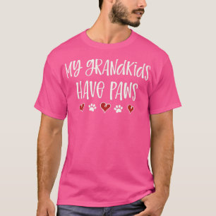 My Grandkids Have Paws Funny Dog Cat Grandma Grand T-Shirt