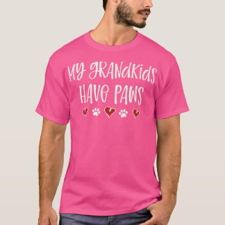 My Grandkids Have Paws Funny Dog Cat Grandma Grand T-Shirt