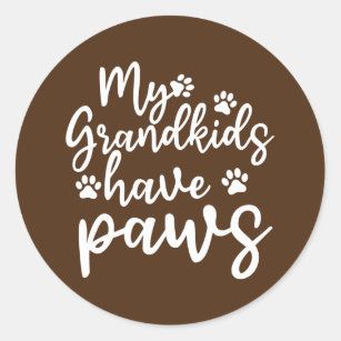 My Grandkids Have Paws Funny Dog Cat Lovers Classic Round Sticker