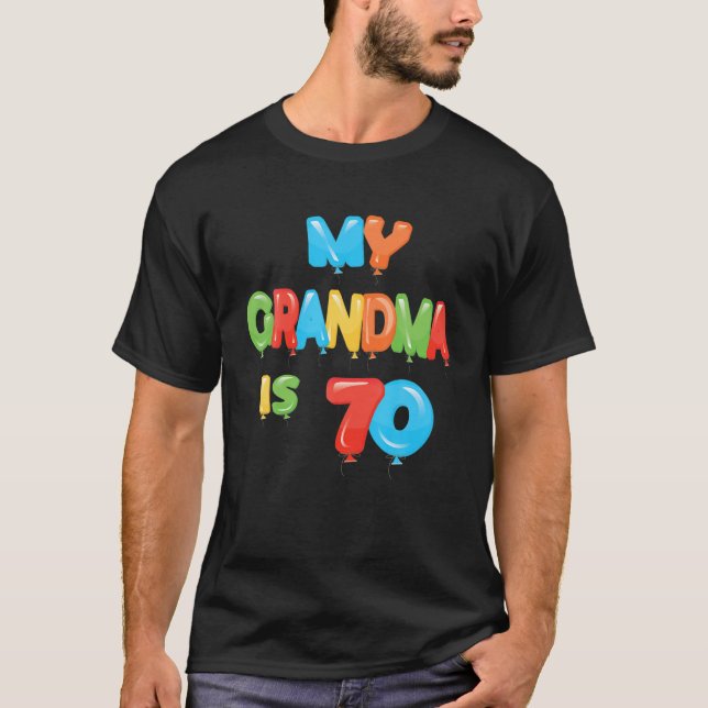My Grandma Is 70 Years Old Granny 70Th Birthday Id T-Shirt (Front)