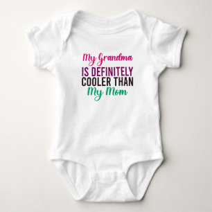 My Grandma Is Definitely Cooler Than My Mum  Baby Bodysuit