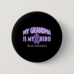 My Grandma Is My Hero Pancreatic Cancer Awareness 6 Cm Round Badge