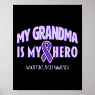 My Grandma Is My Hero Pancreatic Cancer Awareness  Poster