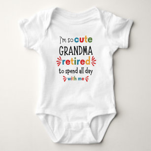 My Grandma Retired To Spend All Day With Me Cute Baby Bodysuit