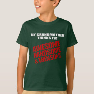 My grandma thinks I'm awesome T-Shirt