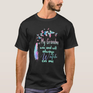 My Grandma Was And Will Always Watch On Me Lost Gr T-Shirt