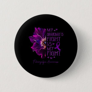 My Grandmas Fight Is My Fight Anemone Fibromyalgia 6 Cm Round Badge