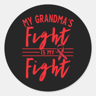 My Grandma's Fight Is My Fight Blood Cancer Awaren Classic Round Sticker