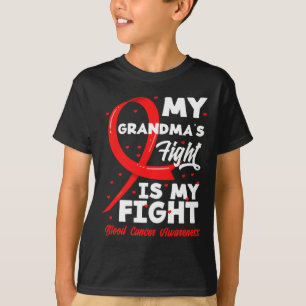 My Grandma's Fight Is My Fight Blood Cancer Awaren T-Shirt