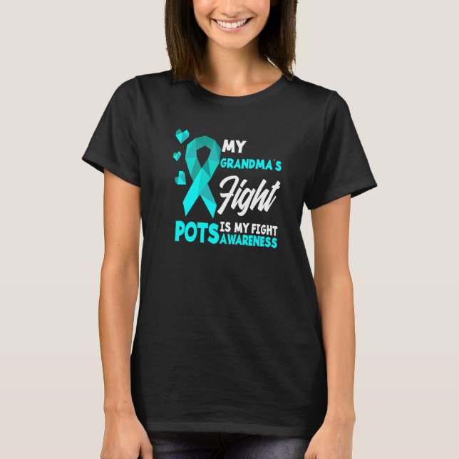 My Grandma's Fight Is My Fight Pots Syndrome Aware T-Shirt (Front)