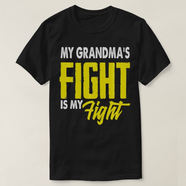 My Grandma's Fight Is My Fight Sarcoma Bone Cancer T-Shirt (Design Front)