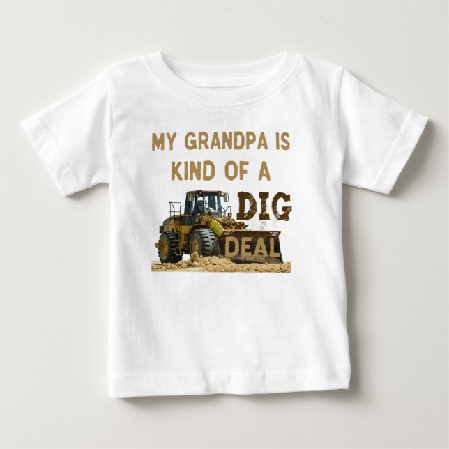 My Grandpa is Kind of a DIG Deal Baby T-Shirt (Front)