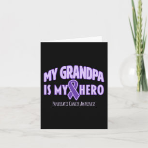 My Grandpa is My Hero Pancreatic Cancer Awareness  Card