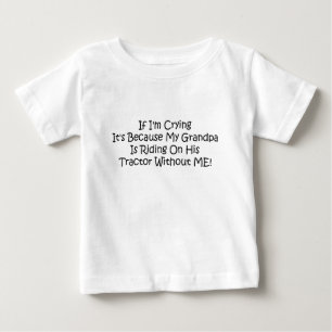 My Grandpa Is Riding Her Tractor Without Me Baby T-Shirt