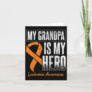 My Grandpa My Hero Leukaemia Cancer Leukaemia Awar Card