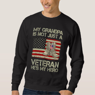 My Grandpa Not Just Veteran He Is Hero Combat Boot Sweatshirt