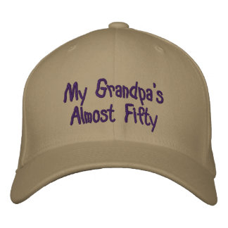 My Grandpa's Almost Fifty Embroidered Hat