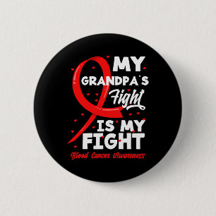 My Grandpa's Fight Is My Fight Blood Cancer Awaren 6 Cm Round Badge