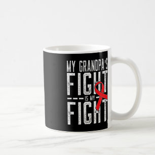 My Grandpa's Fight is My Fight Blood Cancer Awaren Coffee Mug