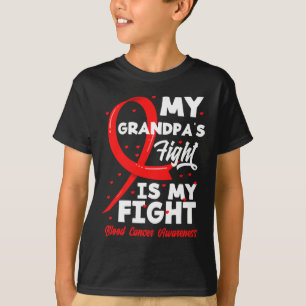 My Grandpa's Fight Is My Fight Blood Cancer Awaren T-Shirt