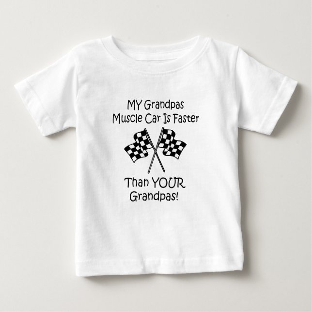 My Grandpas Muscle Car Is Faster Than Your Grandpa Baby T-Shirt (Front)